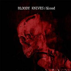 Bloody Knives : Blood